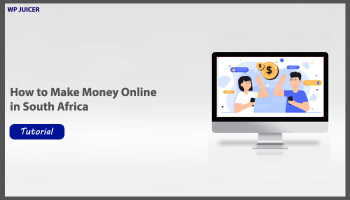 How to Make Money Online in South Africa - (2021 Methods)